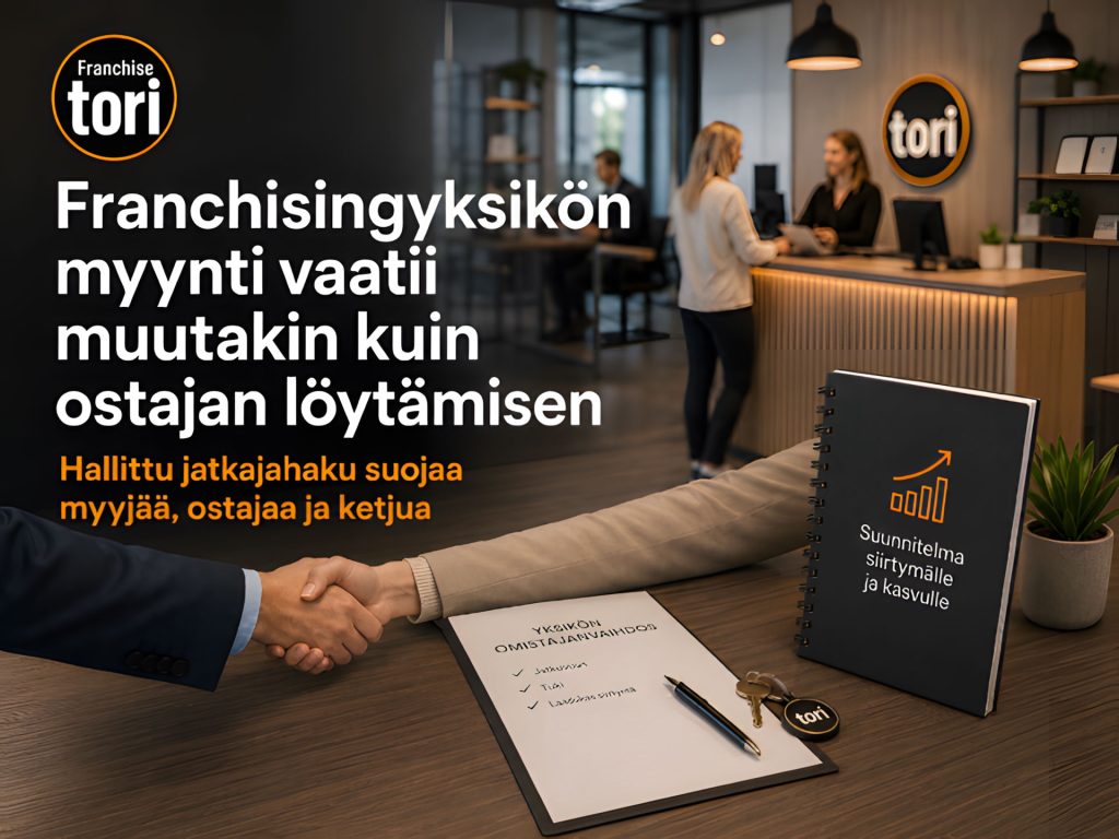 Franchisingyksikön myynti vaatii muutakin kuin ostajan löytämisen